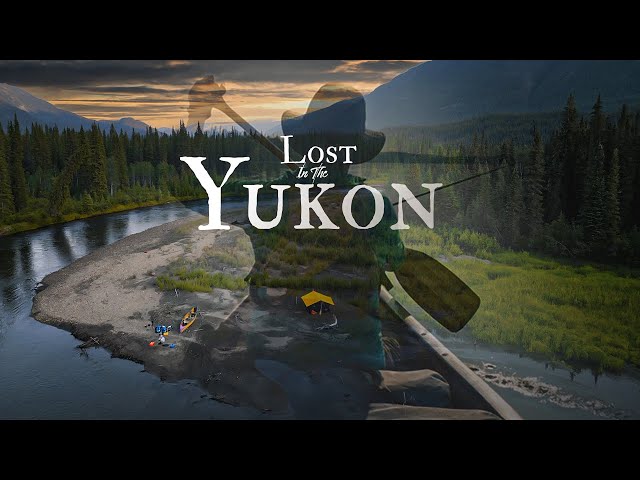 Lost In The Yukon - Epic Canoe Trip Down Remote Big Salmon River In The Yukon Territory