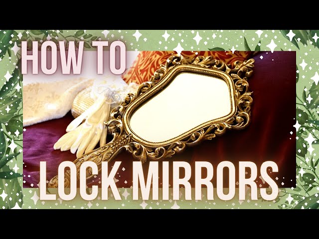 How to Lock Mirrors ║ Protect from Unwanted Spirit Activity