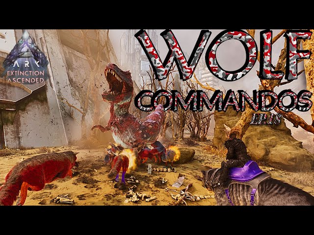 Wolf Commandos // Ark Survival Ascended Extinction Playthrough (Episode 18)