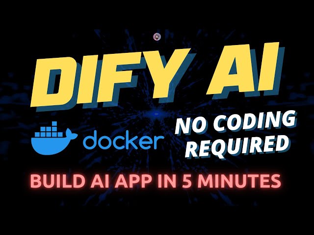 Build AI Apps in 5 Minutes: Dify AI + Docker Setup