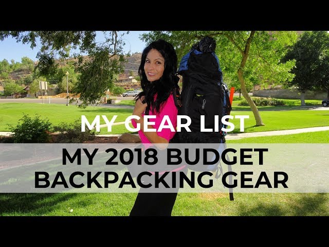 BACKPACKING GEAR LIST - My 2018 Budget 3 Season Backpacking Gear List