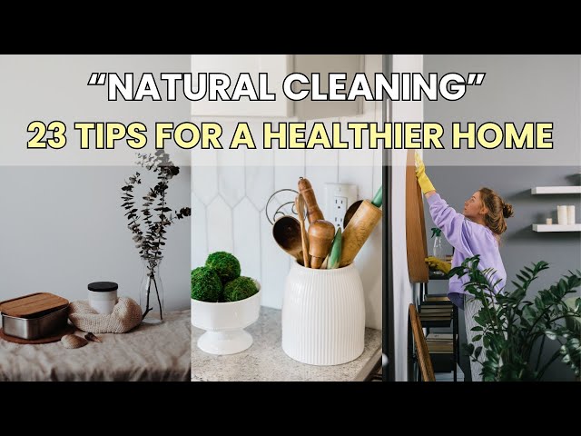 Natural Cleaning Made Easy: 23 Tips for a Healthier Home | Minimalism