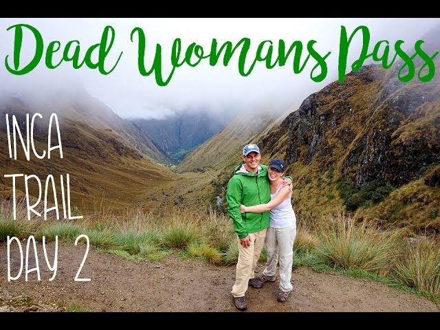 VLOG | Inca Trek Day 2: Dead Womans Pass