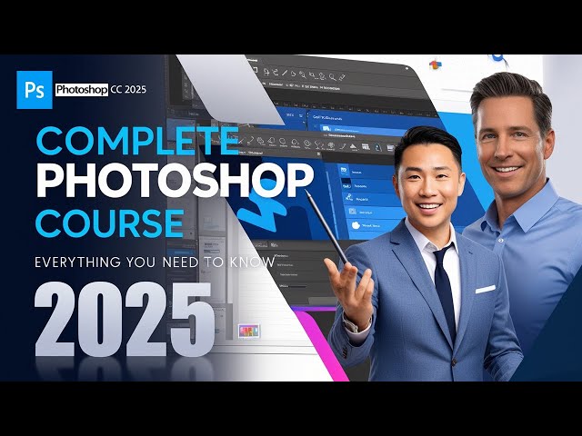 Complete Photoshop Course | Photoshop CC 2025 Complete Course | Everything You Need to Know