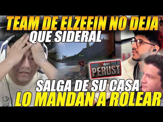 😲SIDERAL molesto con TEAM de ELZEEIN😲no deja q SALGA de su CASA, lo paran ENFR14NDO😲se pone a ROLEAR