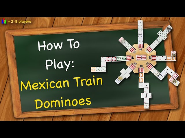 How to play Mexican Train Dominoes