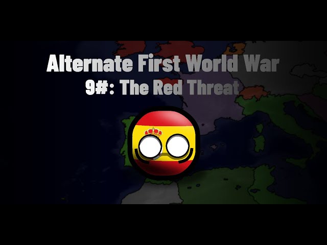 THE RED THREAT: 9# | Alternate First World War