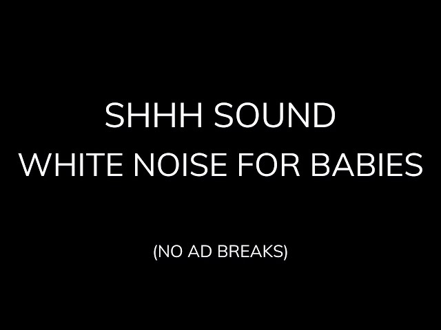 Shhh Sound & White Noise 🌙 10 Hours All Night Sleep Aid for Colicky Baby 💤 No Ads, Ultimate Calm