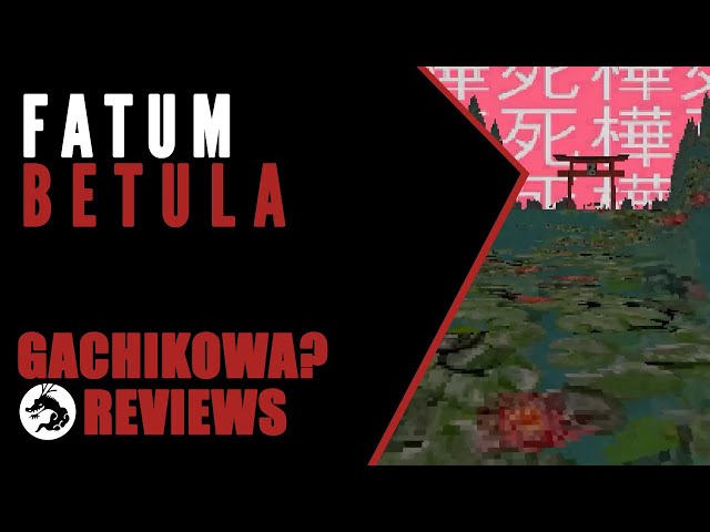 Gachikowa? Fatum Betula (Japanese Horror Game Reviews)