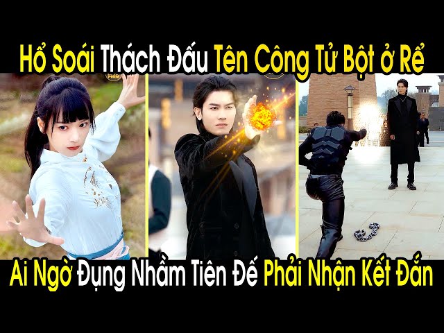 Hổ Soái Lên Võ Đài Thách Đấu Tên Công Tử Bột Ở Rể, Không Ngờ Đó Lại Là Tiên Đế Hạ Phàm Tìm Vợ