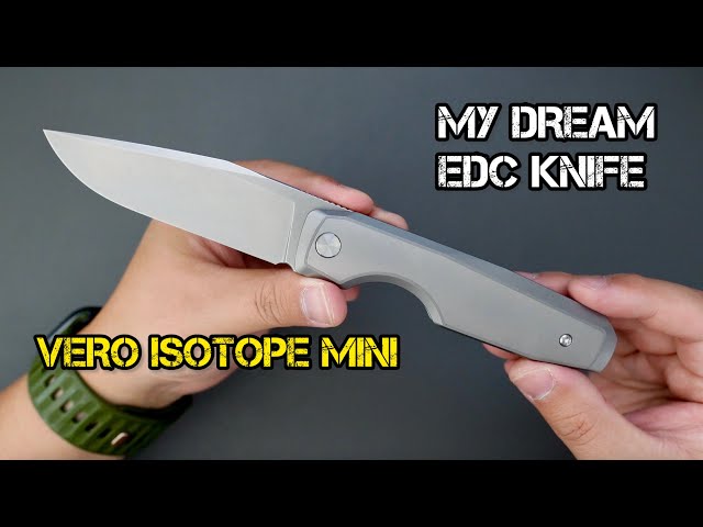 I Found My DREAM EDC Knife - Vero Engineering Isotope Mini