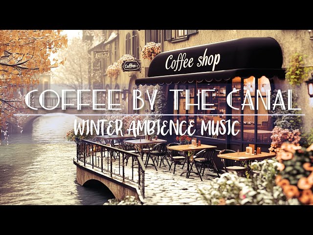 Coffee Shop by the Canal - Winter Ambience Instrumental Background Music