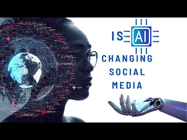 Revolutionizing Social Media with AI: A Look at the New Technology?