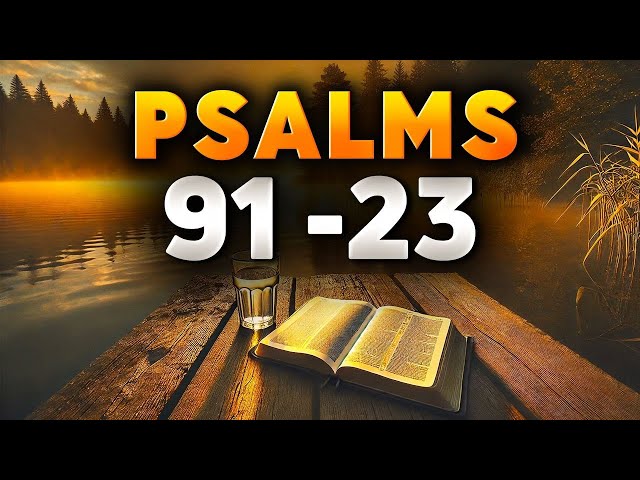 Two Most Powerful Bible Prayers and Their Lessons ( Psalm 91 , Psalm 23)