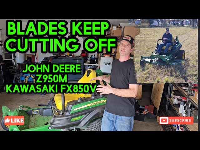 Blades keep cutting off but restart. John Deere Z950m