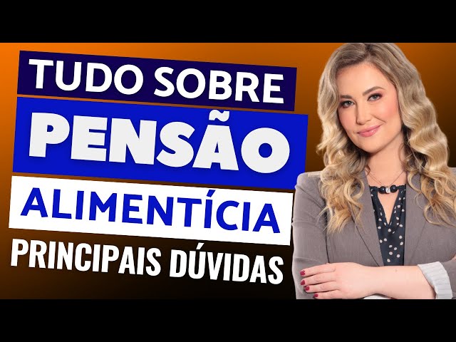 Tudo sobre PENSÃO ALIMENTÍCIA - Quanto se deve pagar? Até que idade? Valor atrasado, vai preso?