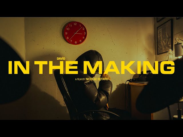 IN THE MAKING w/Davìd | A short film | 4k Cinematic