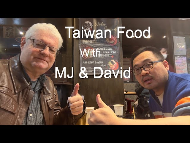 Taiwan Food with MJ & David