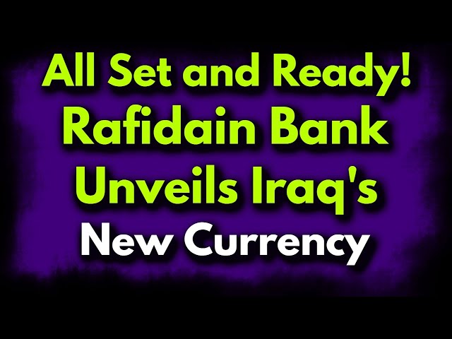 Iraqi Dinar💥All Set and Ready!💥Rafidain Bank Unveils Iraq's New Currency💥Today IQD Updates & RV News