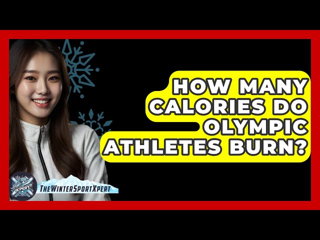 How Many Calories Do Olympic Athletes Burn? - The Winter Sport Xpert