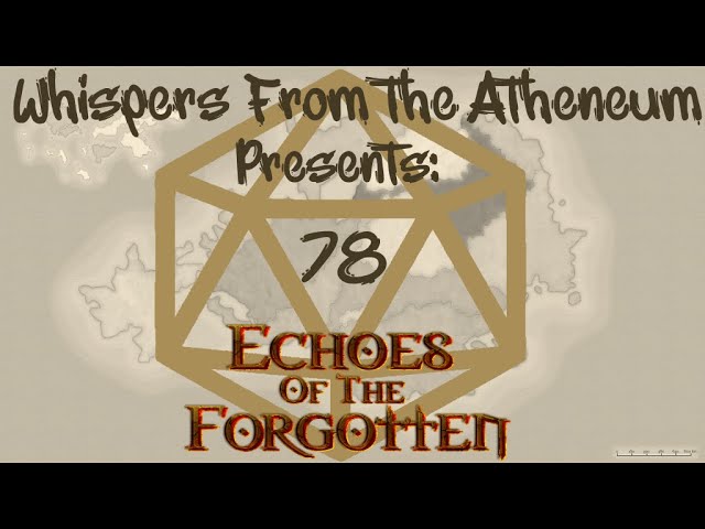 Whispers From the Atheneum | Echoes of the Forgotten | Session 78 - Welcome Home! [VOD]