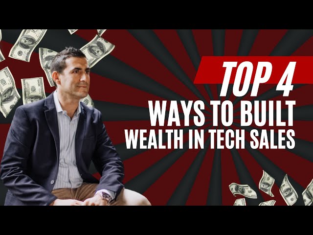 Top 4 ways to build wealth in tech sales #TechSalesWealth #WealthBuildingStrategies #Success