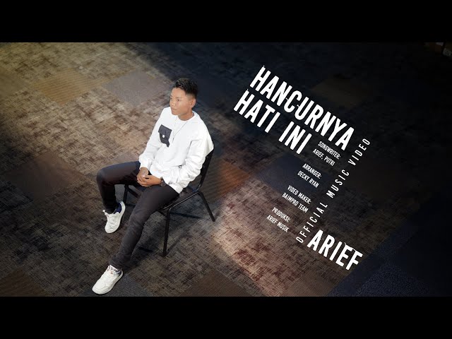 Arief - Hancurnya Hati Ini (Official Music Video)