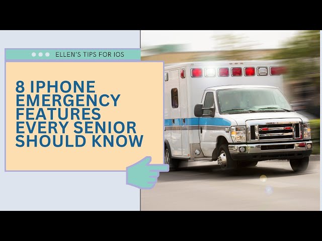 8 iPhone Emergency Features Every Senior Should Know