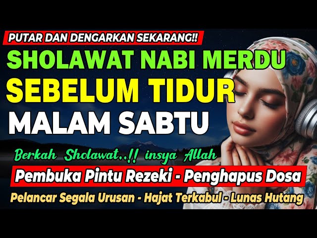 PUTAR SEBELUM TIDUR !! SHOLAWAT JIBRIL MENDATANGKAN REZEKI, PENGABUL HAJAT, PENGHAPUS DOSA