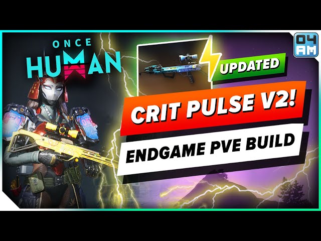 Once Human - V2 BEST CRITICAL PULSE BUILD For Endgame! PvE Power Surge Guide