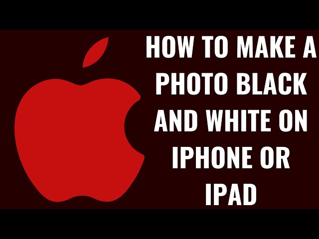 How to Make a Photo Black and White on iPhone or iPad