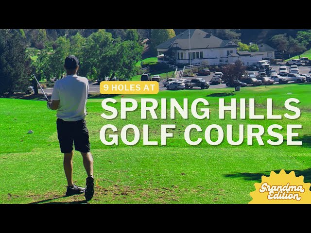 9 Holes - Spring Hills Golf Course - Grandma Edition