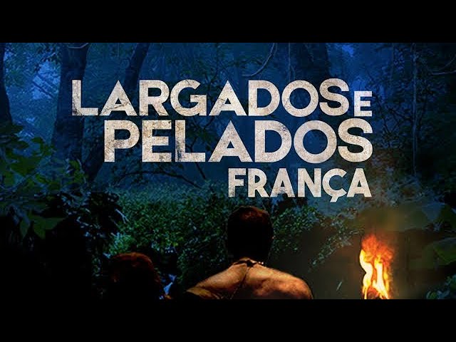 Largados e Pelados - França - Temp 01 Ep 05