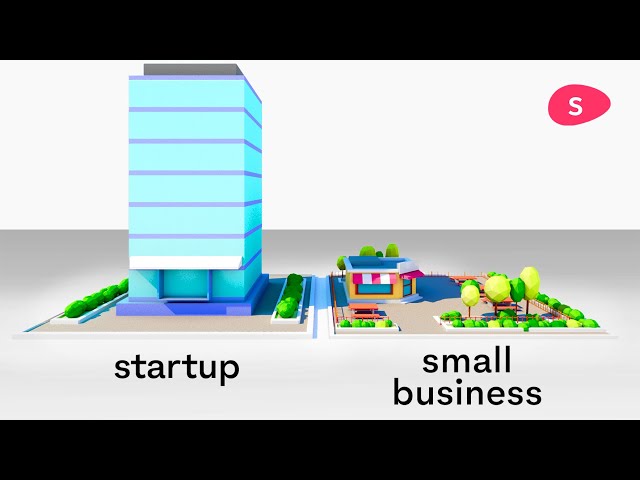 Startup vs Small Business. What’s the difference? - Startups 101