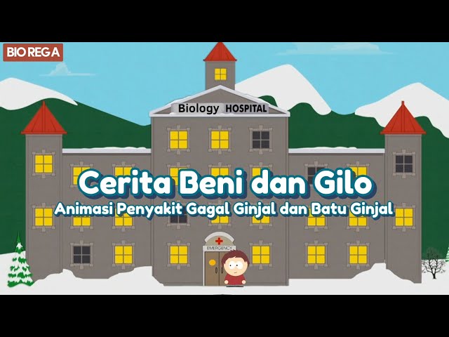 BENI DAN GILO | Video Animasi Penderita Gagal Ginjal HD – BIOLOGI REGULER A