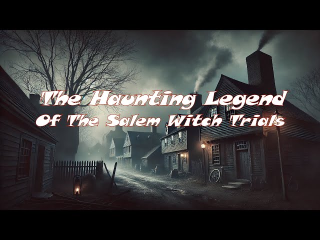 Haunted Salem - The Unseen Shadows Of The Witch Trials