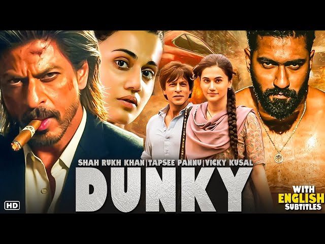 Dunki Full Movie | Shah Rukh Khan | Boman Irani | Vicky | Taapsee | Adventure Movie With English Sub