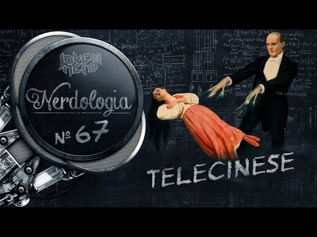 Telecinese | Nerdologia