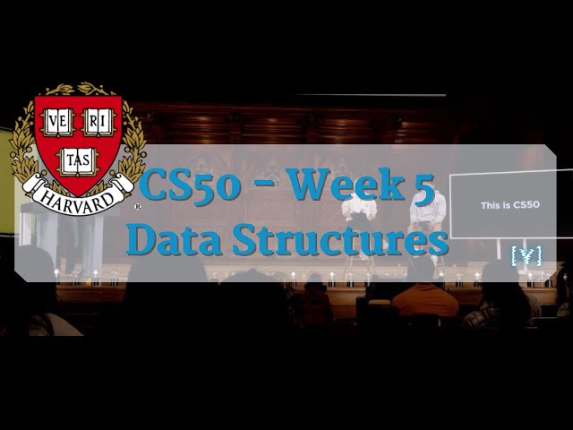 CS50 Introduction to Computer Science 2023 - Week 5: Data Structures