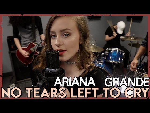 "No Tears Left To Cry" -  Ariana Grande (Rock Cover by First To Eleven)