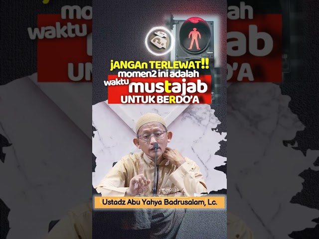 Jangan Terlewat, Momen2 Ini Adalah Waktu Mustajab Untuk Berdoa! #ceramah #islamqa #nasehatulama