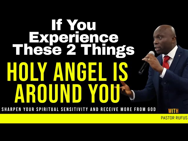 If You always experience these 2 Things, Holy Angel is Around You.// #pastorrufusprayer