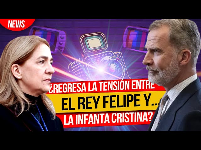 ¿Regresa la tensión entre el Rey Felipe y La Infanta Cristina?