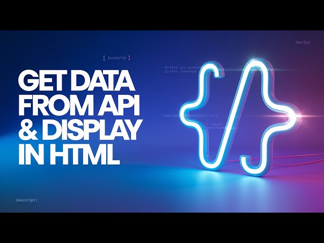 GET Data from API & Display in HTML | JavaScript Fetch API