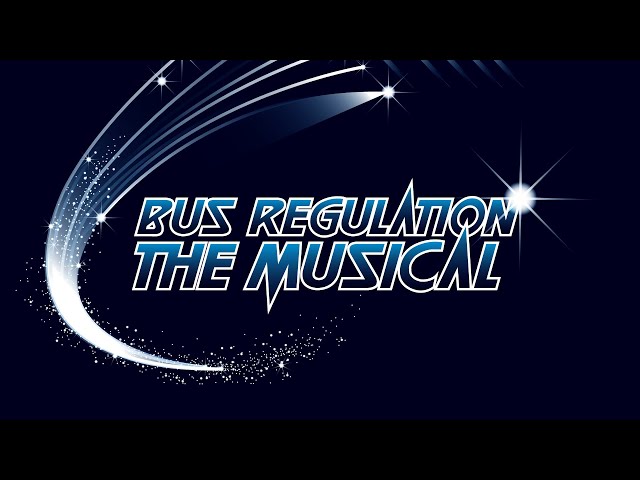 Bus Regulation: The Musical (Greater Manchester)