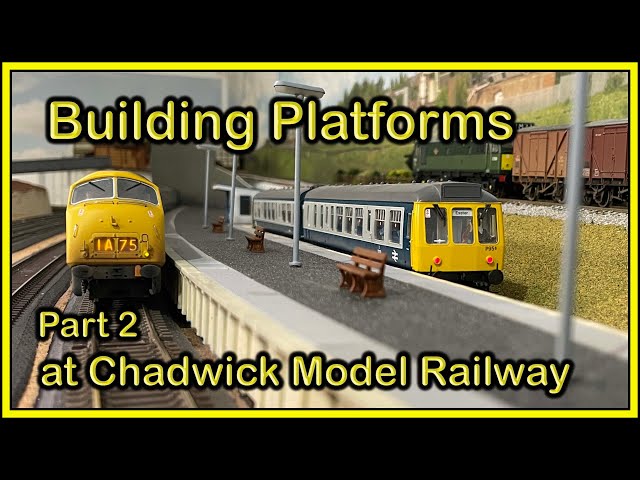 Building Platforms Part 2 at Chadwick Model Railway | 246