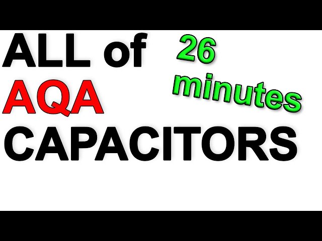 ALL of AQA Capacitors in 26 minutes