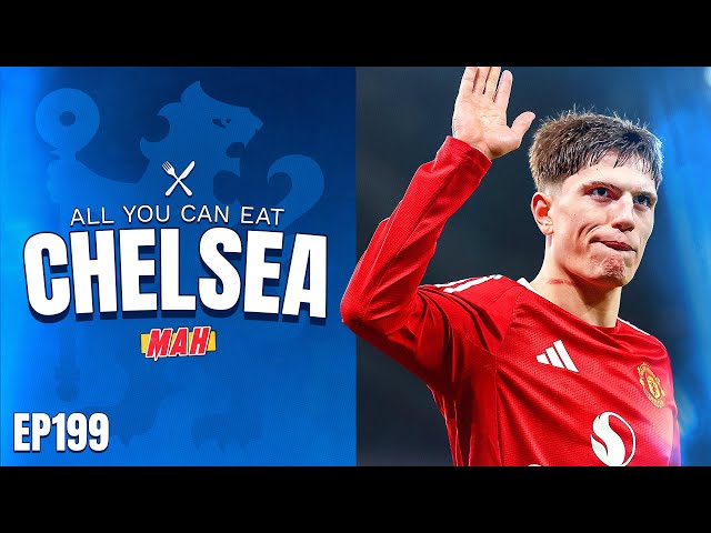 Garnacho Interest MUST END! | All You Can Eat Chelsea Podcast (ep.199)