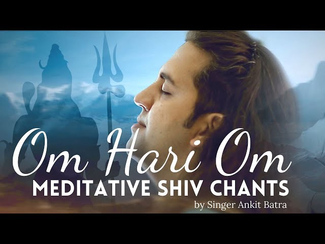 Om Hari Om - Ankit Batra Originals | Shiv Bhajan | Date with Divine | Meditative Shiv Chants