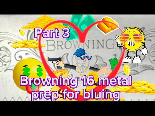 Metal prep for bluing, part 3, Belgium Browning 16 gauge series